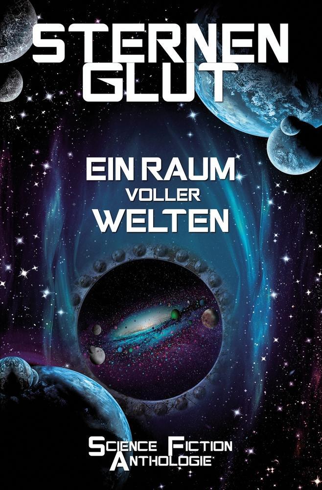 Cover: 9783757958527 | Sternenglut - Ein Raum voller Welten | Science-Fiction Anthologie