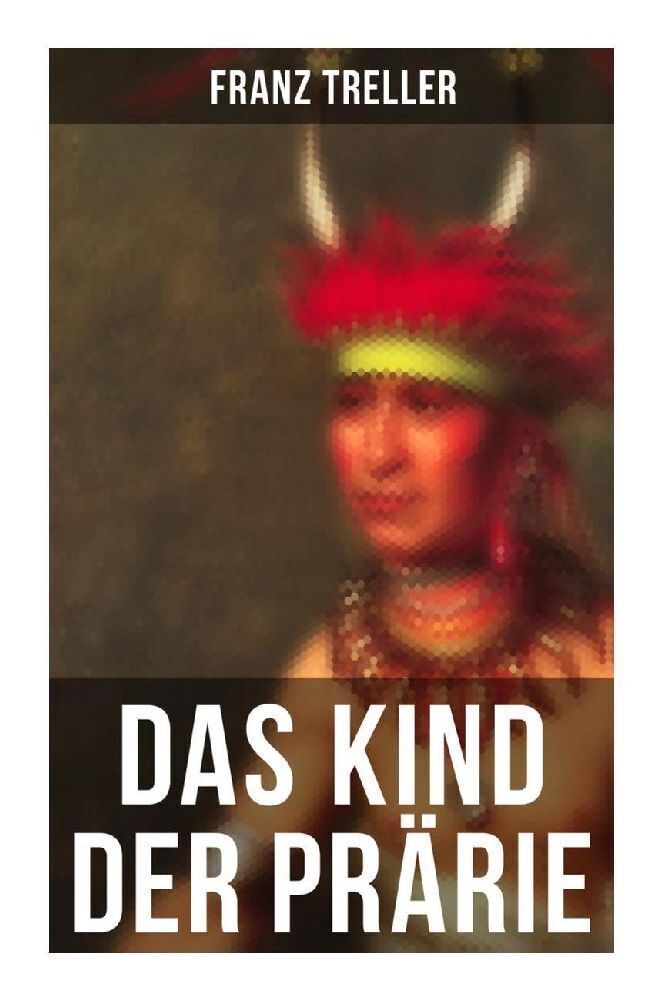 Cover: 9788027261017 | Das Kind der Prärie | Franz Treller | Taschenbuch | 132 S. | Deutsch
