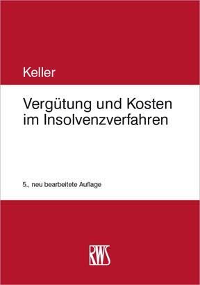 Cover: 9783814530116 | Vergütung und Kosten im Insolvenzverfahren | Ulrich Keller | Buch