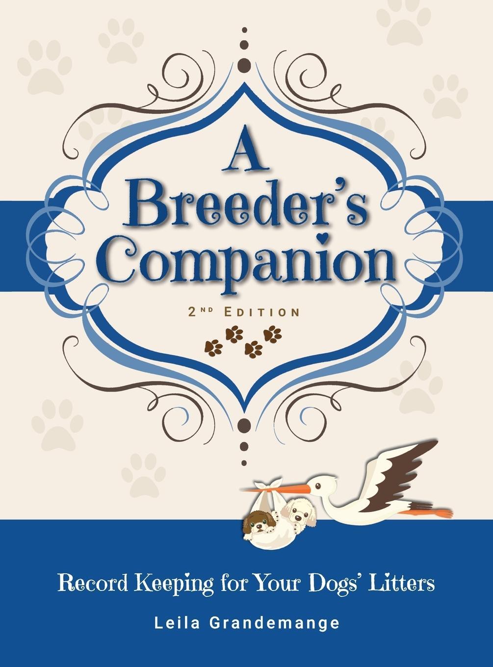 Cover: 9780997565898 | A Breeder's Companion | Record Keeping for Your Dogs' Litters | Buch