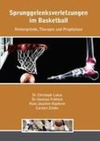 Cover: 9783839172018 | Sprunggelenksverletzungen im Basketball | Christoph Lukas (u. a.)