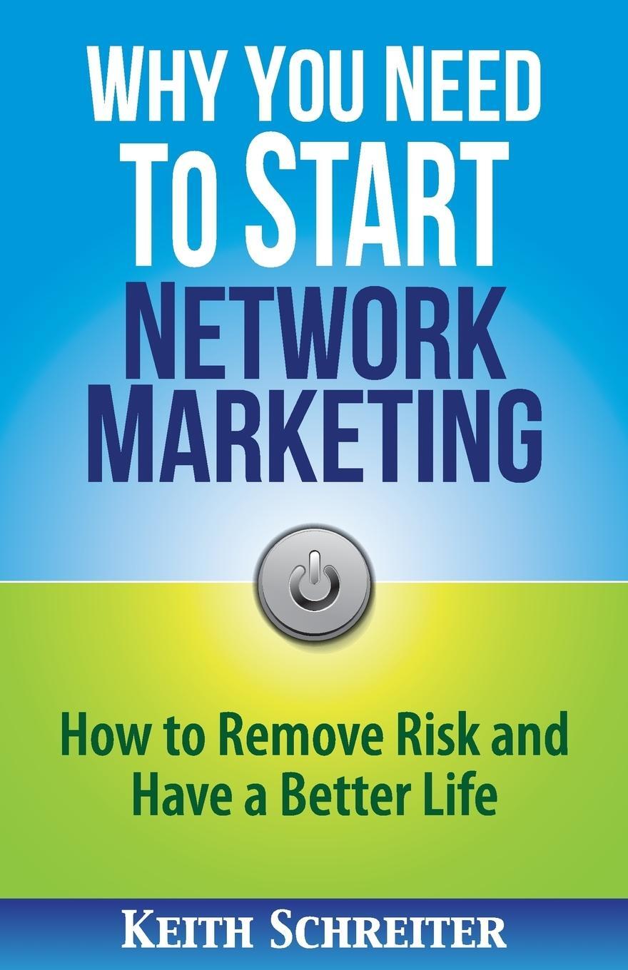 Cover: 9781892366597 | Why You Need to Start Network Marketing | Keith Schreiter | Buch