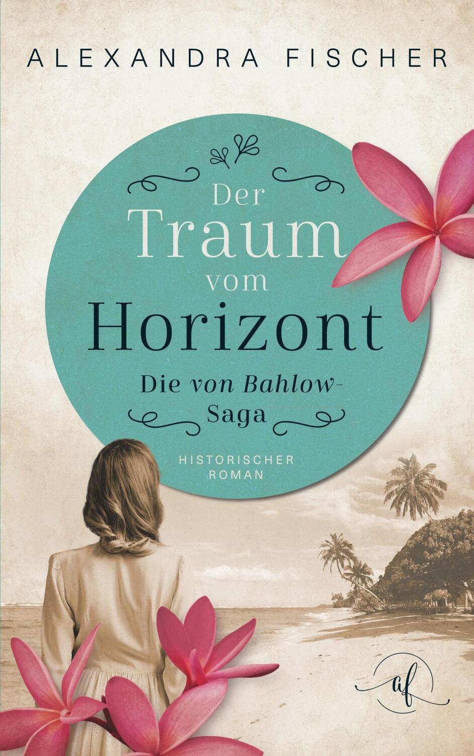 Cover: 9783755778318 | Der Traum vom Horizont | Die von Bahlow Saga | Alexandra Fischer