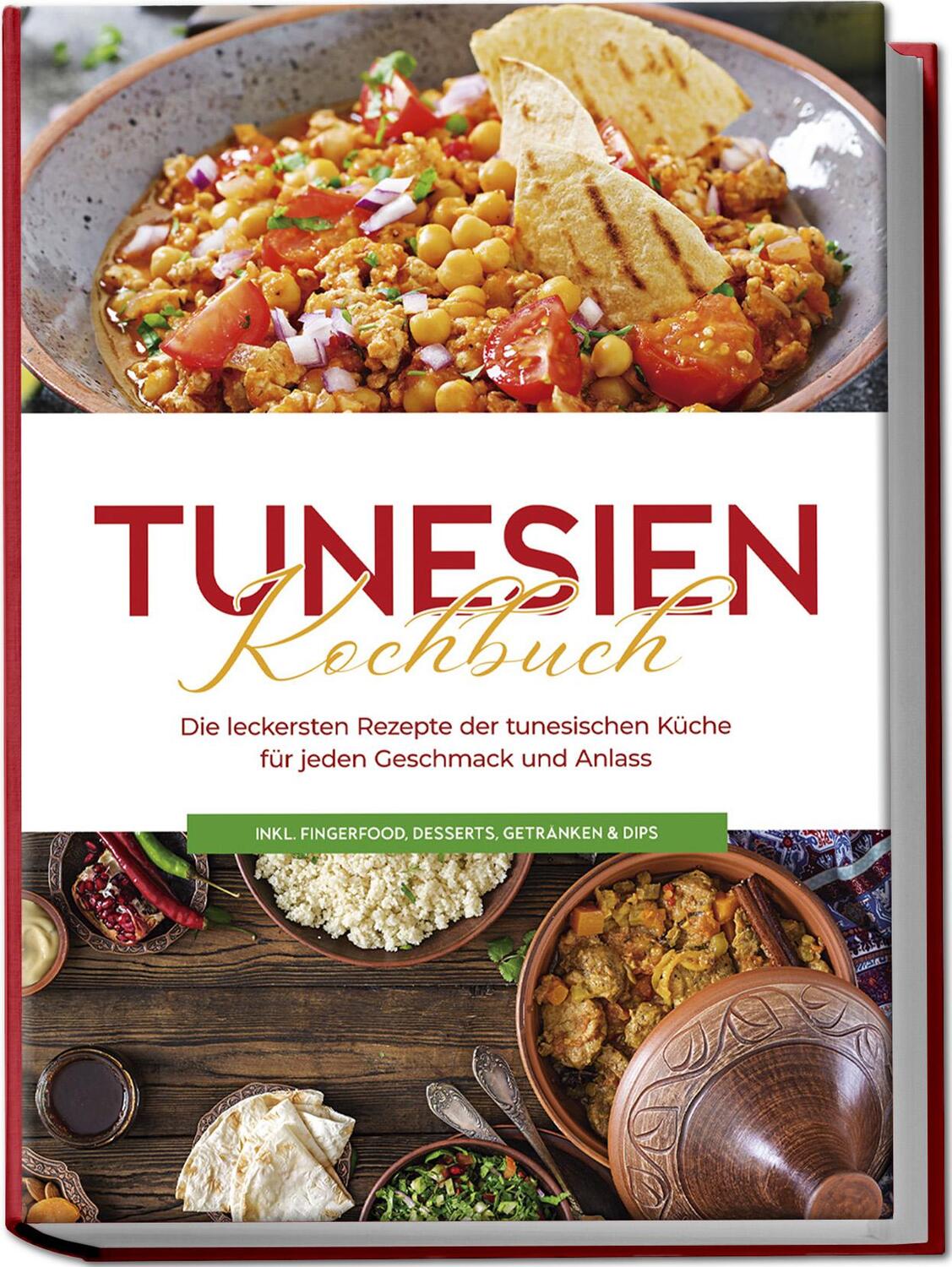 Cover: 9783757602192 | Tunesien Kochbuch: Die leckersten Rezepte der tunesischen Küche für...