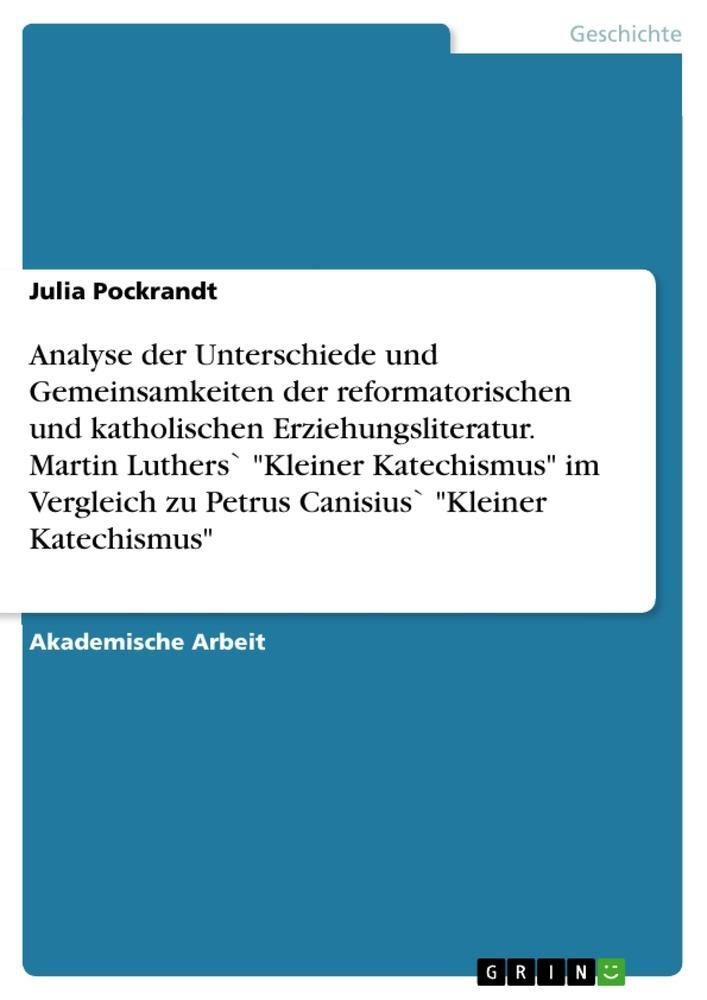 Cover: 9783668611788 | Analyse der Unterschiede und Gemeinsamkeiten der reformatorischen...