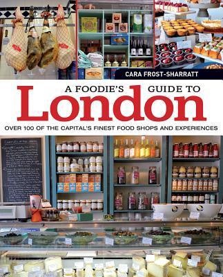 Cover: 9781504800099 | A Foodie's Guide to London: Over 100 of the Capital's Finest Food...