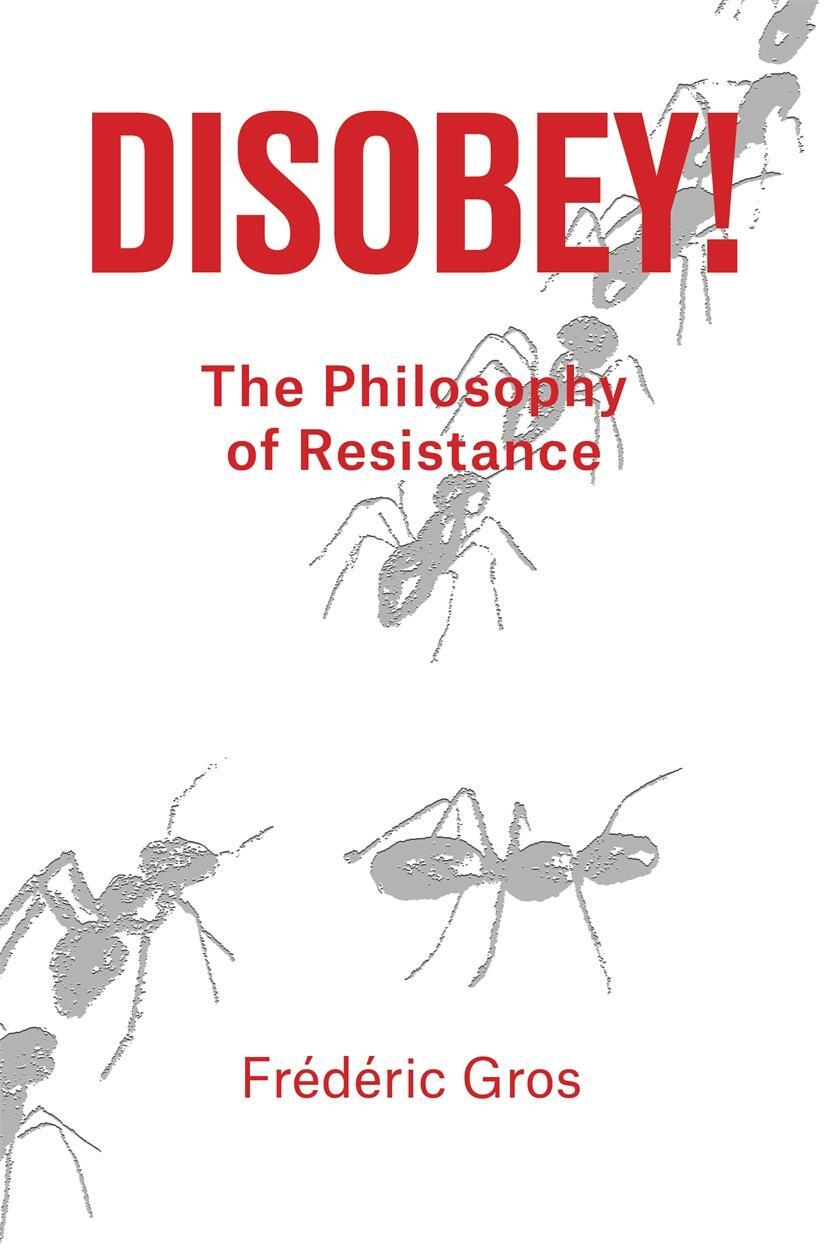 Cover: 9781788736312 | Disobey! | A Philosophy of Resistance | Frederic Gros | Buch | 2020
