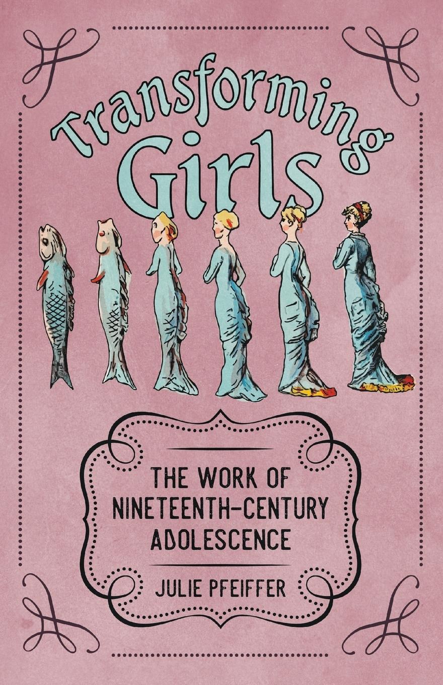 Cover: 9781496836274 | Transforming Girls | The Work of Nineteenth-Century Adolescence | Buch