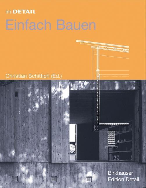 Cover: 9783764372705 | Einfach Bauen | Christian Schittich | Buch | 176 S. | Deutsch | 2005