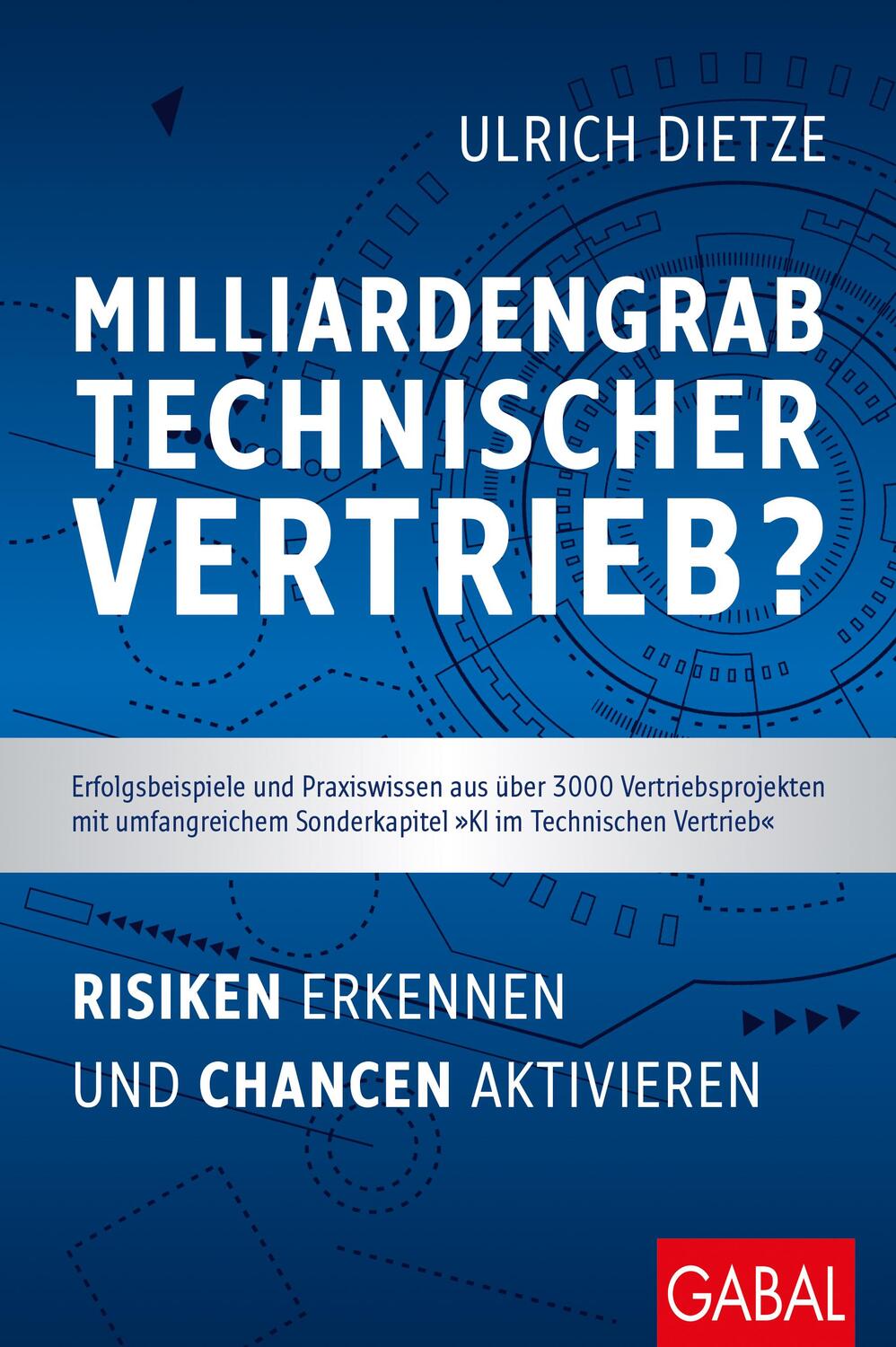 Cover: 9783967391831 | Milliardengrab Technischer Vertrieb? | Ulrich Dietze | Buch | 232 S.