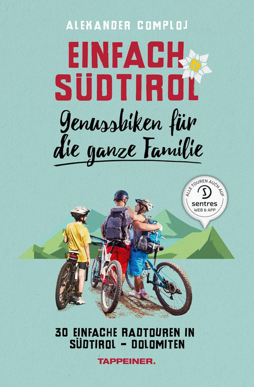 Cover: 9788870739602 | Einfach Südtirol: Genussbiken für die ganze Familie | Comploj | Buch