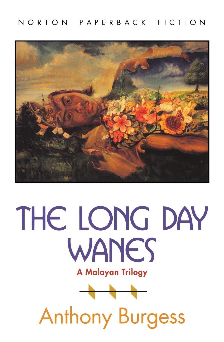 Cover: 9780393309430 | The Long Day Wanes | A Malayan Trilogy | Anthony Burgess | Taschenbuch