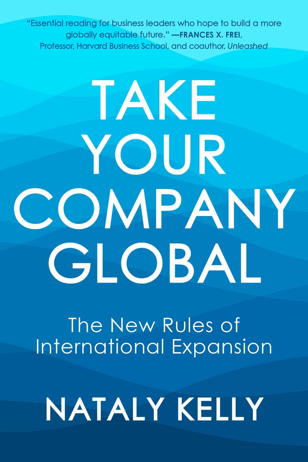 Cover: 9781523004430 | Take Your Company Global: The New Rules of International Expansion
