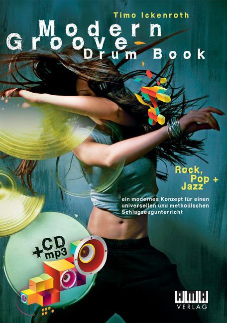 Cover: 9783899221497 | Modern Groove - Drum Book | Timo Ickenroth | Taschenbuch | Deutsch