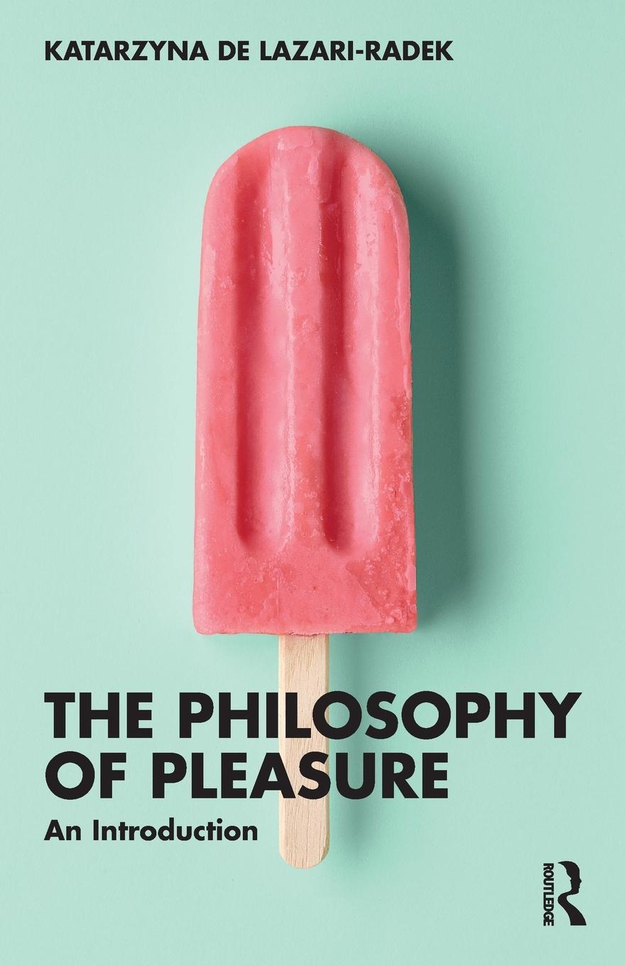 Cover: 9781138093119 | The Philosophy of Pleasure | An Introduction | Lazari-Radek | Buch