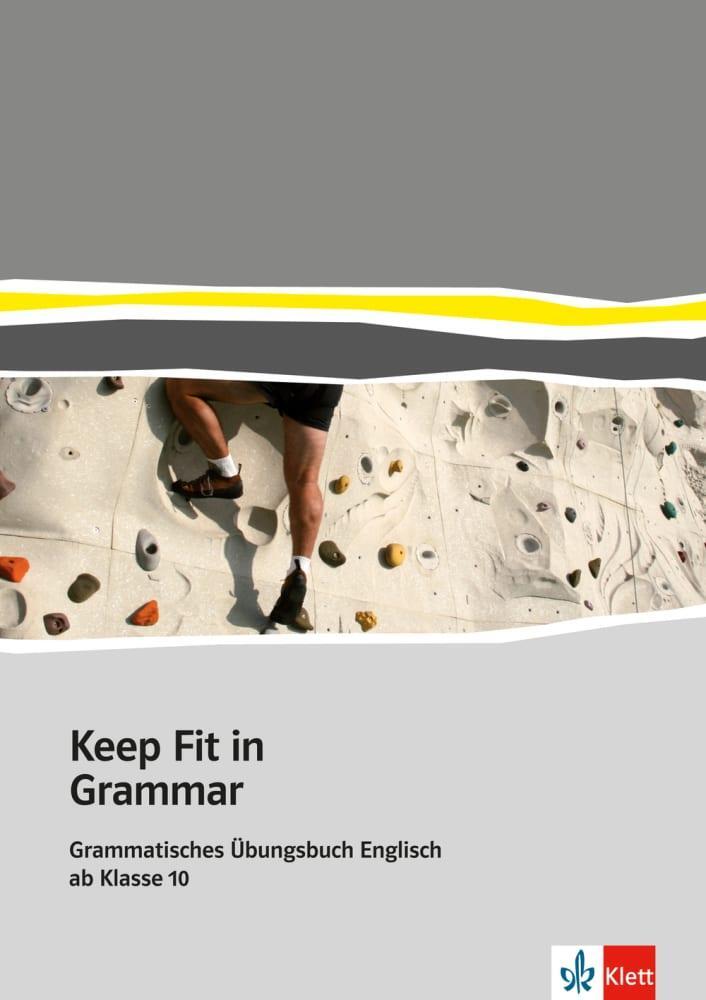Cover: 9783125062191 | Keep Fit in Grammar | Grammatisches Übungsbuch Englisch ab Klasse 10