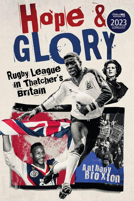 Cover: 9781801504553 | Hope and Glory | Rugby League in Thatcher's Britain | Anthony Broxton