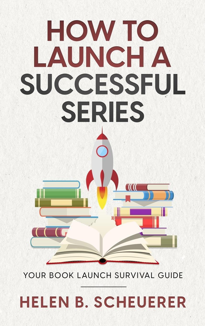 Cover: 9781922903136 | How To Launch A Successful Series | Your Book Launch Survival Guide