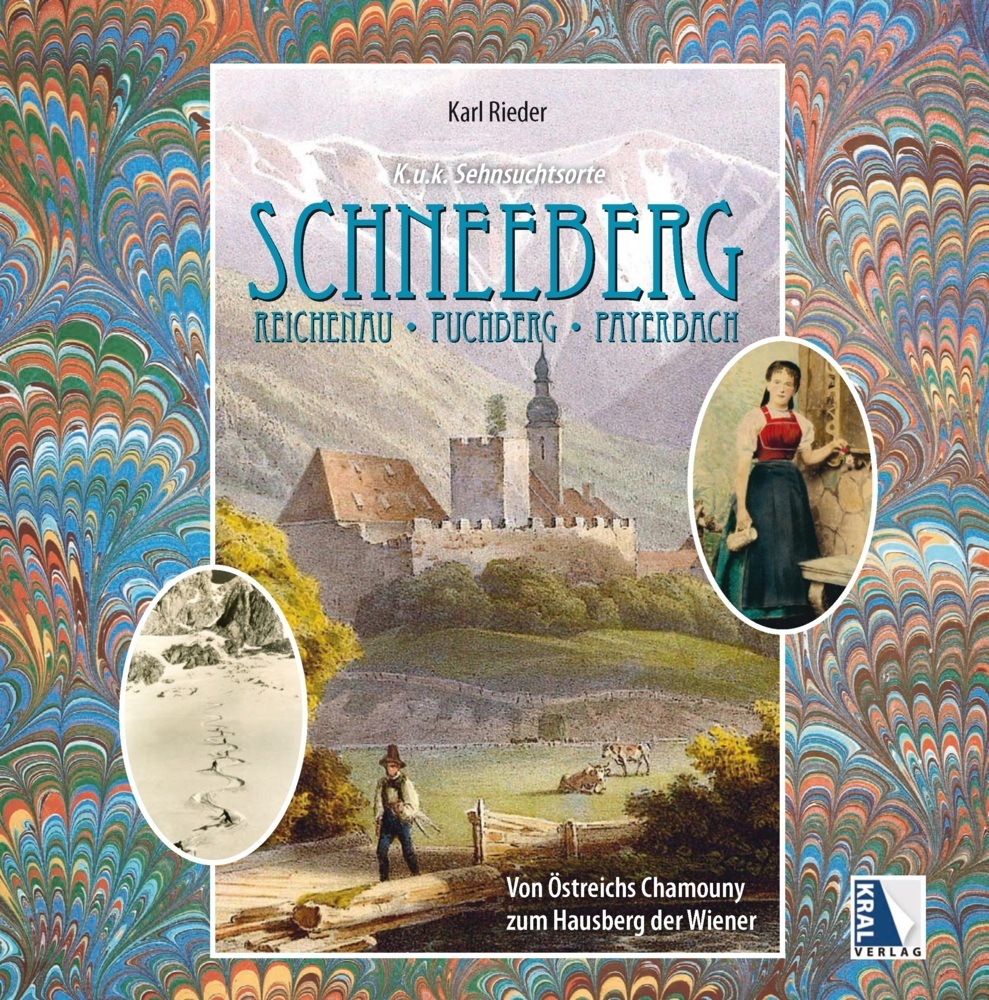 Cover: 9783990247693 | K.u.k. Sehnsuchtsort Schneeberg | Reichenau - Puchberg - Payerbach