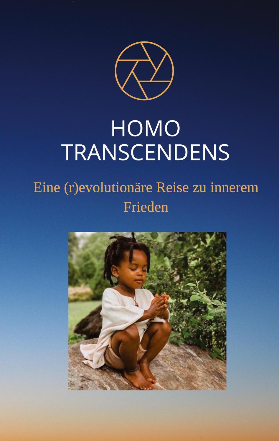 Cover: 9783347496101 | Homo Transcendens | Eine (r)evolutionäre Reise zu innerem Frieden