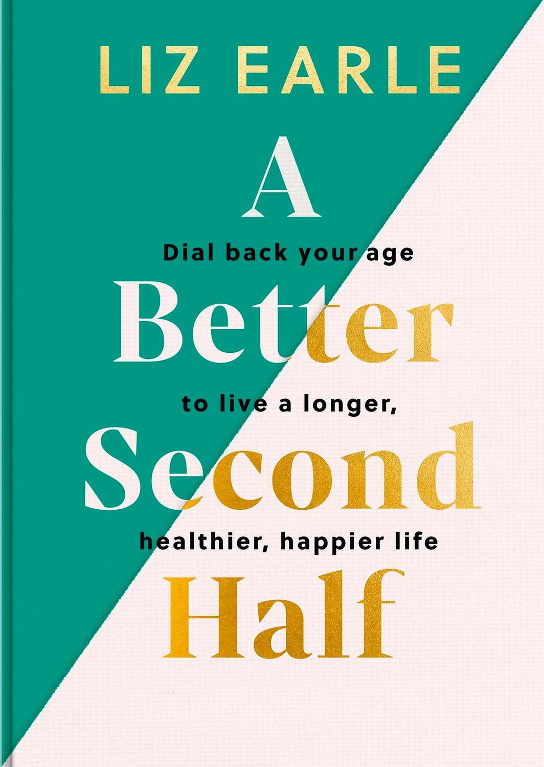 Cover: 9781399723671 | A Better Second Half | Liz Earle | Buch | 2024 | Hodder &amp; Stoughton