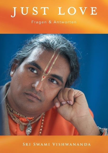 Cover: 9783940381408 | JUST LOVE Fragen & Antworten - Vol.1 | Sri Swami Vishwananda | Buch