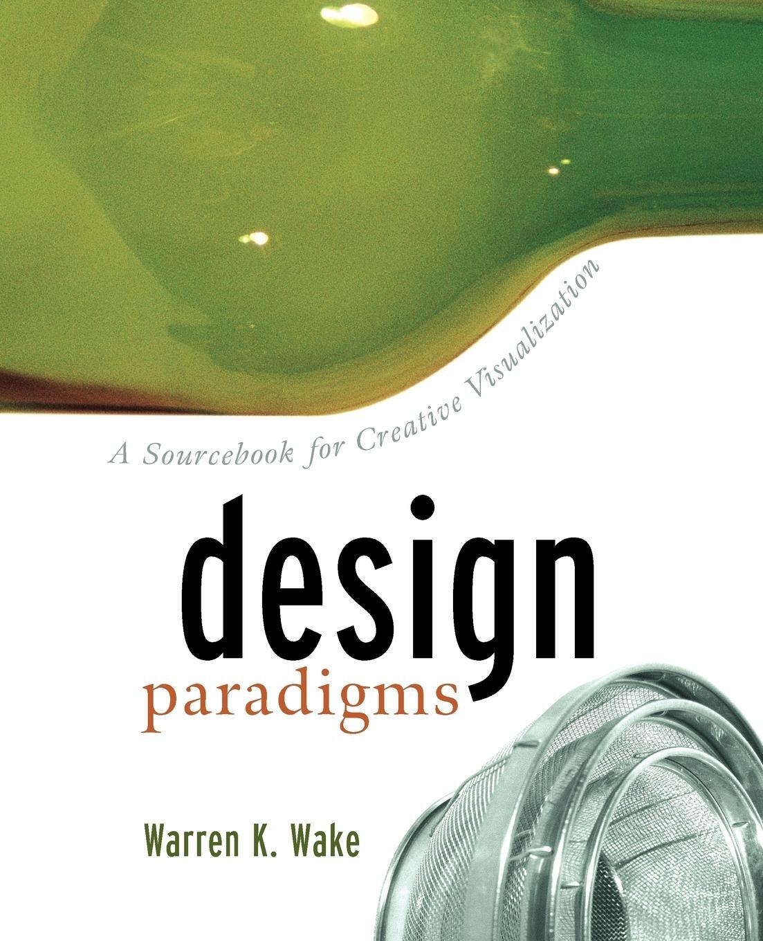Cover: 9780471299769 | Design Paradigms | A Sourcebook for Creative Visualization | Wake