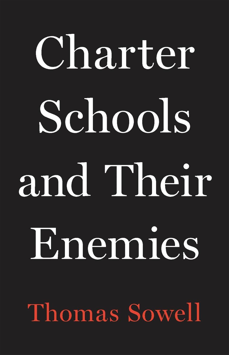 Cover: 9781541675131 | Charter Schools and Their Enemies | Thomas Sowell | Buch | Gebunden