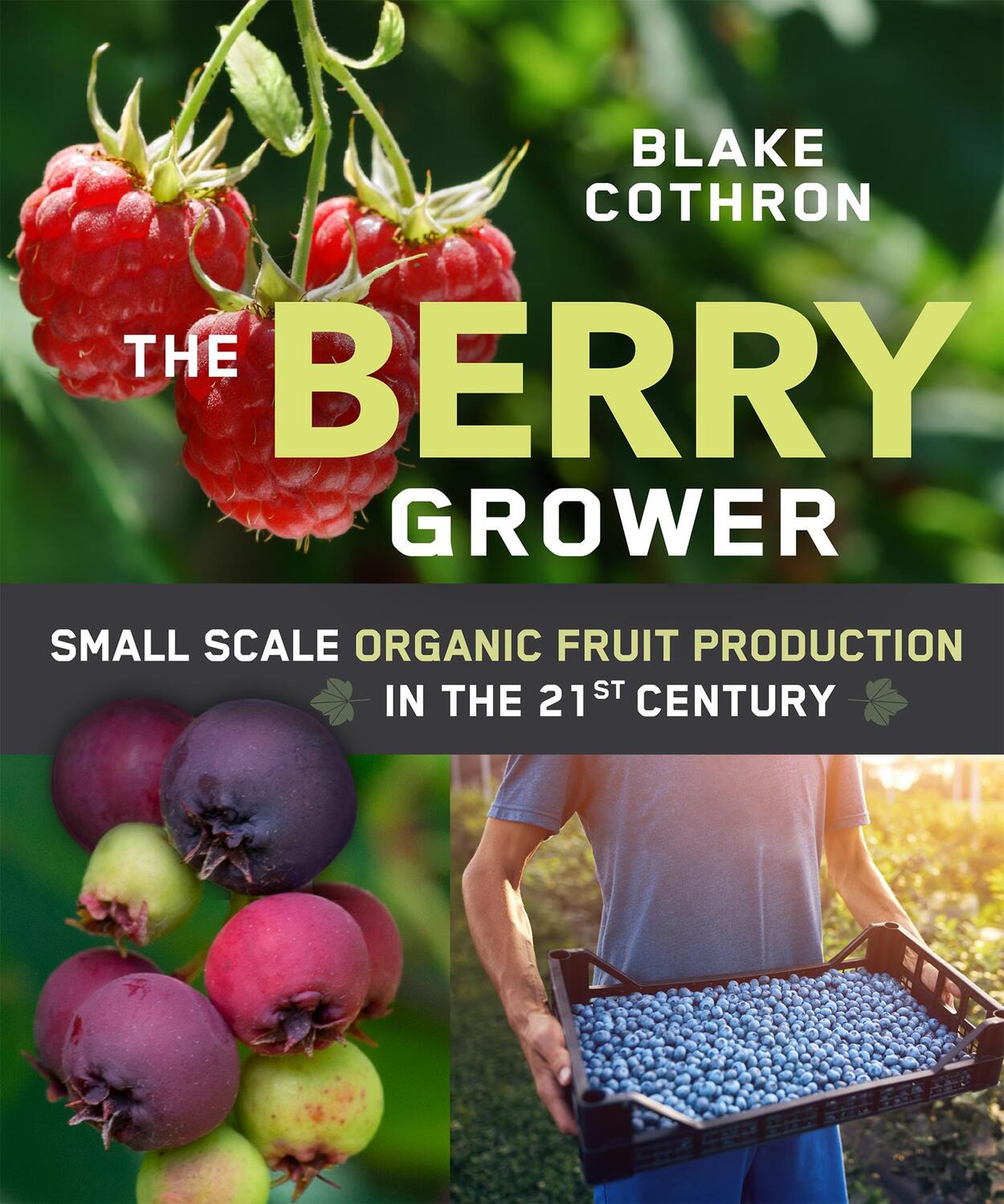 Cover: 9780865719651 | The Berry Grower: Small Scale Organic Fruit Production in the 21st...