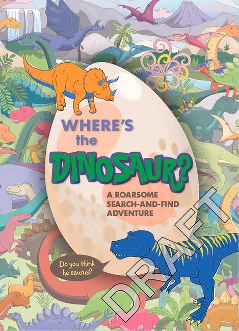 Cover: 9781529106985 | Where's the Dinosaur? | A roarsome search-and-find adventure | Forizs