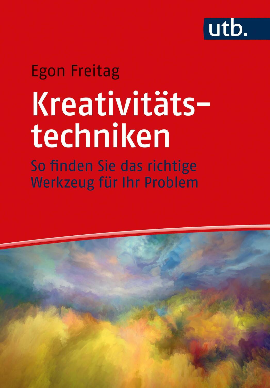 Cover: 9783825255534 | Kreativitätstechniken | Egon Freitag | Taschenbuch | 432 S. | Deutsch
