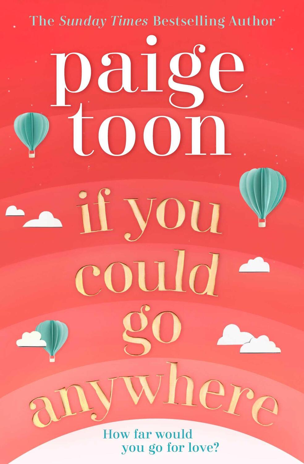 Cover: 9781471179464 | If You Could Go Anywhere | Paige Toon | Taschenbuch | 432 S. | 2019