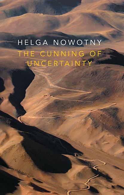Cover: 9780745687629 | The Cunning of Uncertainty | H Nowotny | Taschenbuch | Englisch | 2017