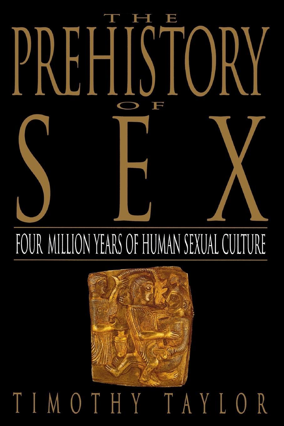 Cover: 9780553375275 | The Prehistory of Sex | Four Million Years of Human Sexual Culture
