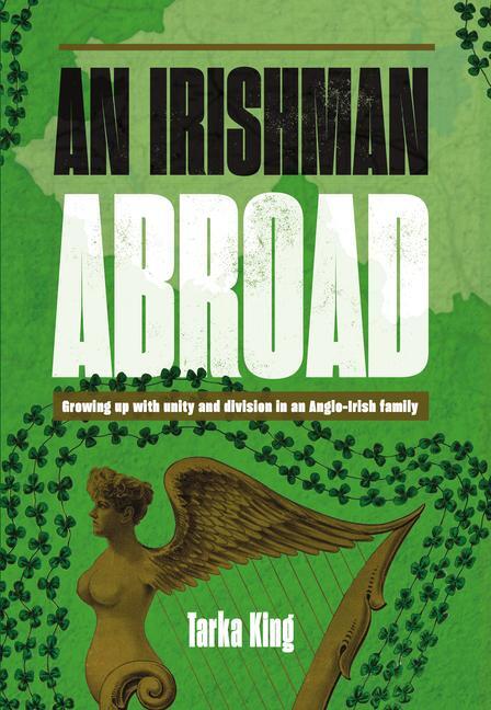 Cover: 9781911397250 | An Irishman Abroad | Tarka King | Buch | Gebunden | Englisch | 2023