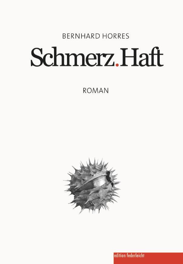 Cover: 9783946112891 | Schmerz.Haft | Bernhard Horres | Taschenbuch | 470 S. | Deutsch | 2023