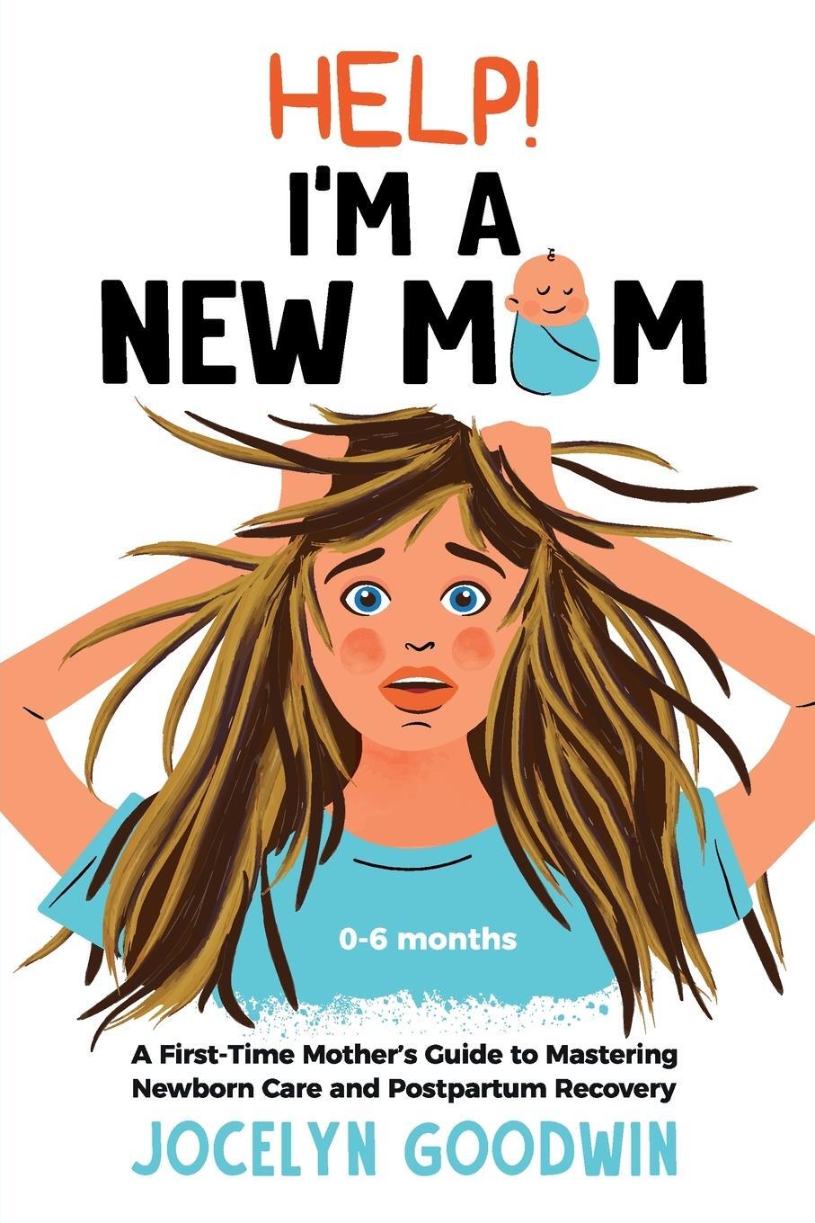 Cover: 9781955865104 | Help! I'm A New Mom | Jocelyn Goodwin | Taschenbuch | Paperback | 2022