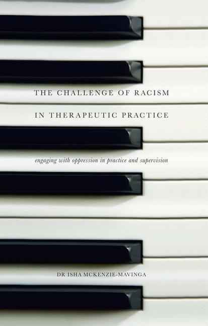 Cover: 9781137397027 | The Challenge of Racism in Therapeutic Practice | McKenzie-Mavinga