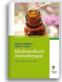 Cover: 9783864010392 | Klinikhandbuch Aromatherapie | Pflege - Therapie - Prävention | Buch