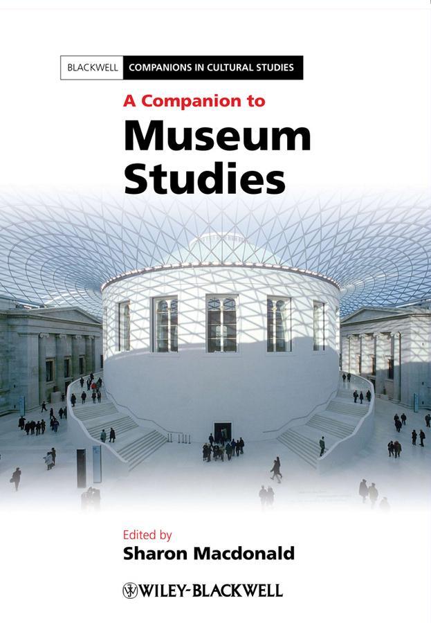 Cover: 9781444334050 | A Companion to Museum Studies | Sharon Macdonald | Taschenbuch | 2010