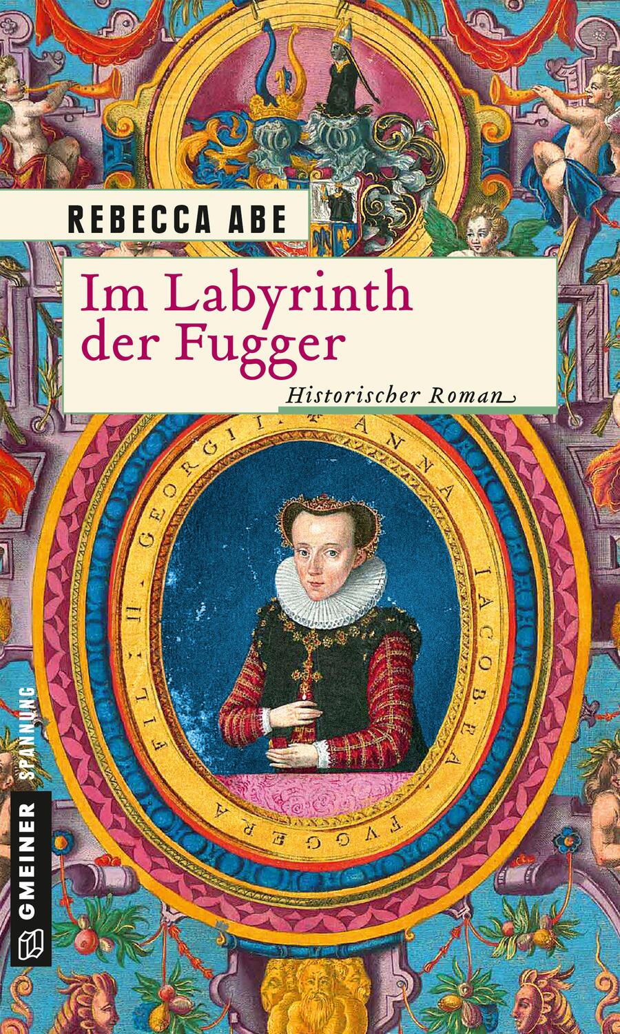 Cover: 9783839224403 | Im Labyrinth der Fugger | Historischer Roman | Rebecca Abe | Buch
