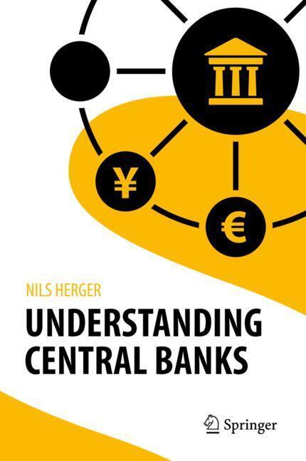 Cover: 9783030051617 | Understanding Central Banks | Nils Herger | Buch | Englisch | 2019