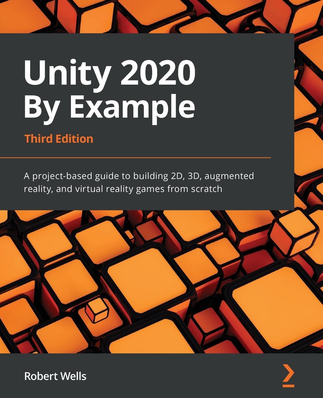 Cover: 9781800203389 | Unity 2020 By Example - Third Edition | Robert Wells | Taschenbuch