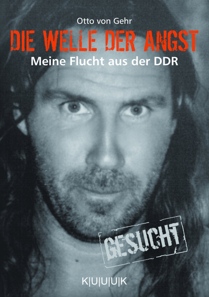 Cover: 9783939832072 | Die Welle der Angst | Meine Flucht aus der DDR | Otto von Gehr | Buch