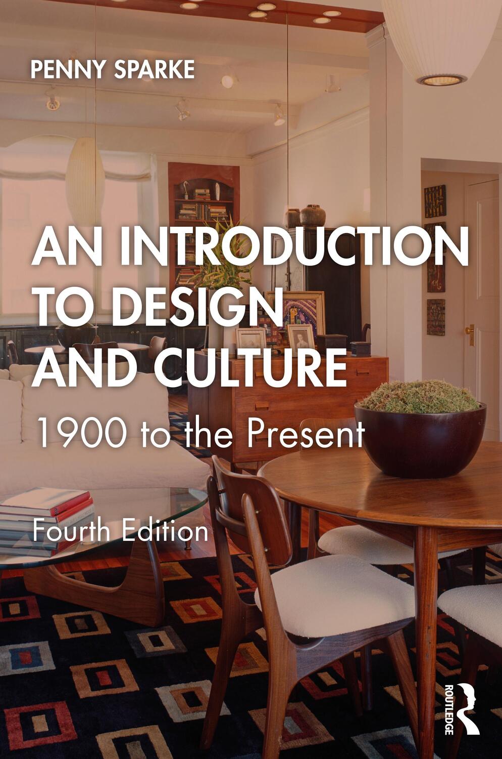 Cover: 9781138495852 | An Introduction to Design and Culture | 1900 to the Present | Sparke