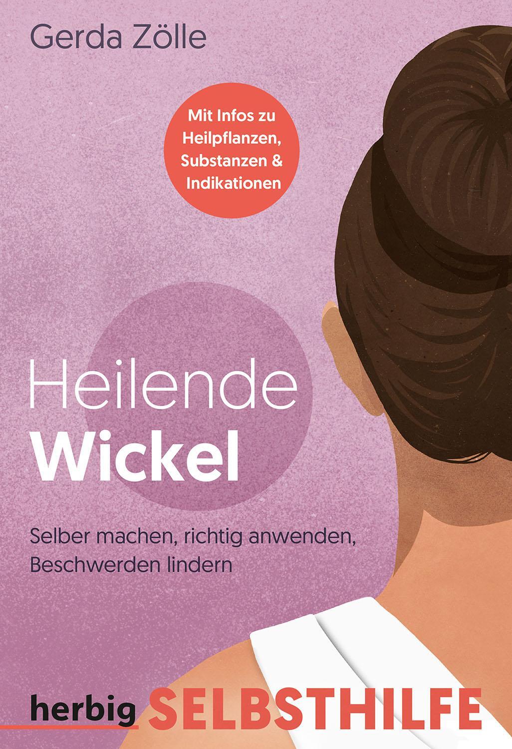 Cover: 9783968590097 | Heilende Wickel | Gerda Zölle | Taschenbuch | 120 S. | Deutsch | 2023
