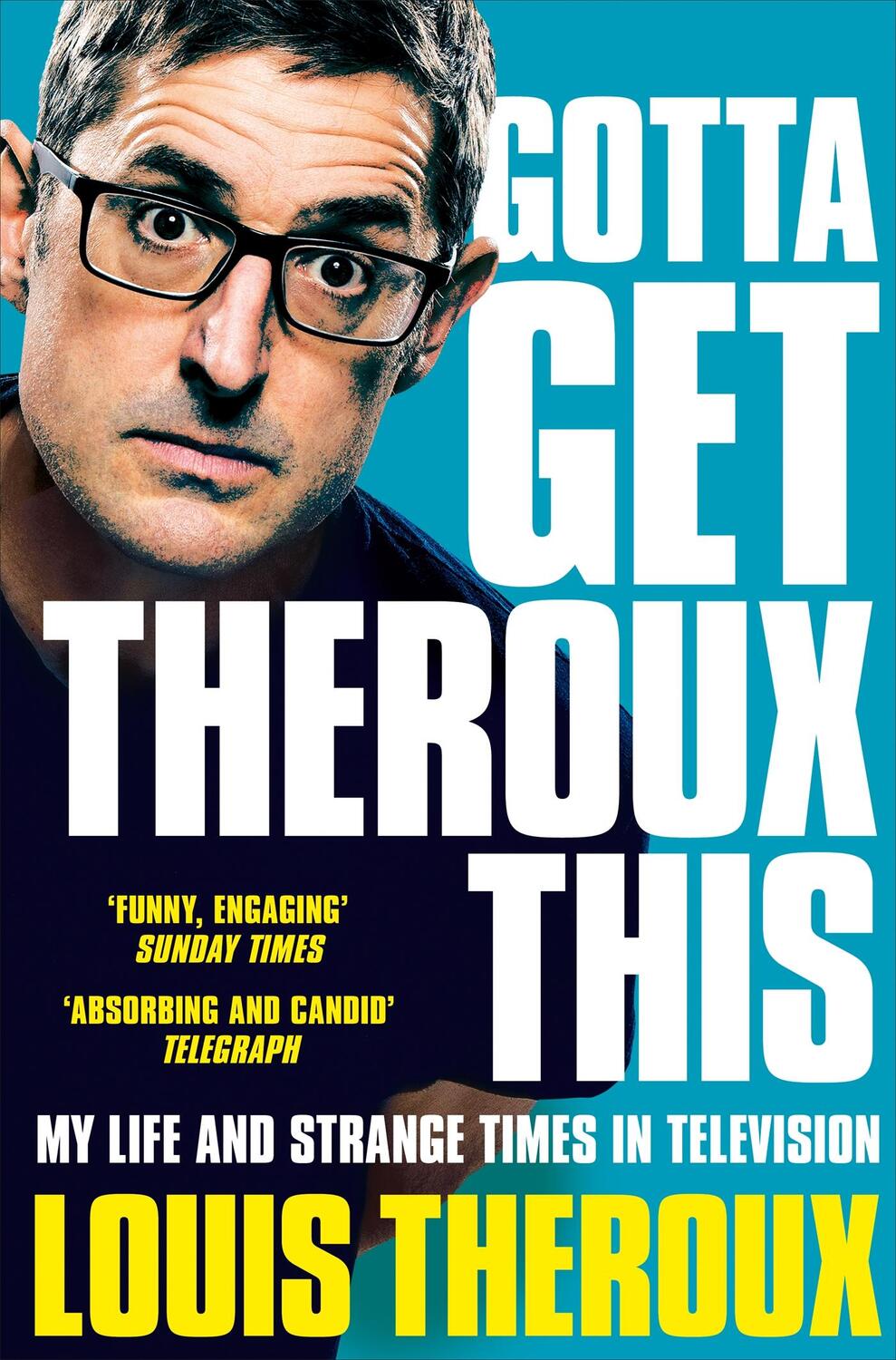 Cover: 9781509880393 | Gotta Get Theroux This | My life and strange times in television