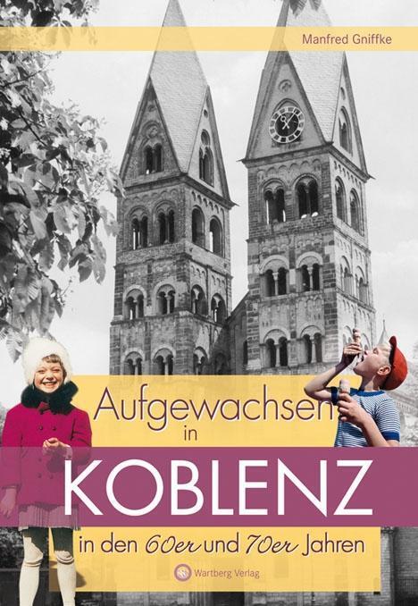 Cover: 9783831323852 | Aufgewachsen in Koblenz in den 60er und 70er Jahren | Aufgewachsen in
