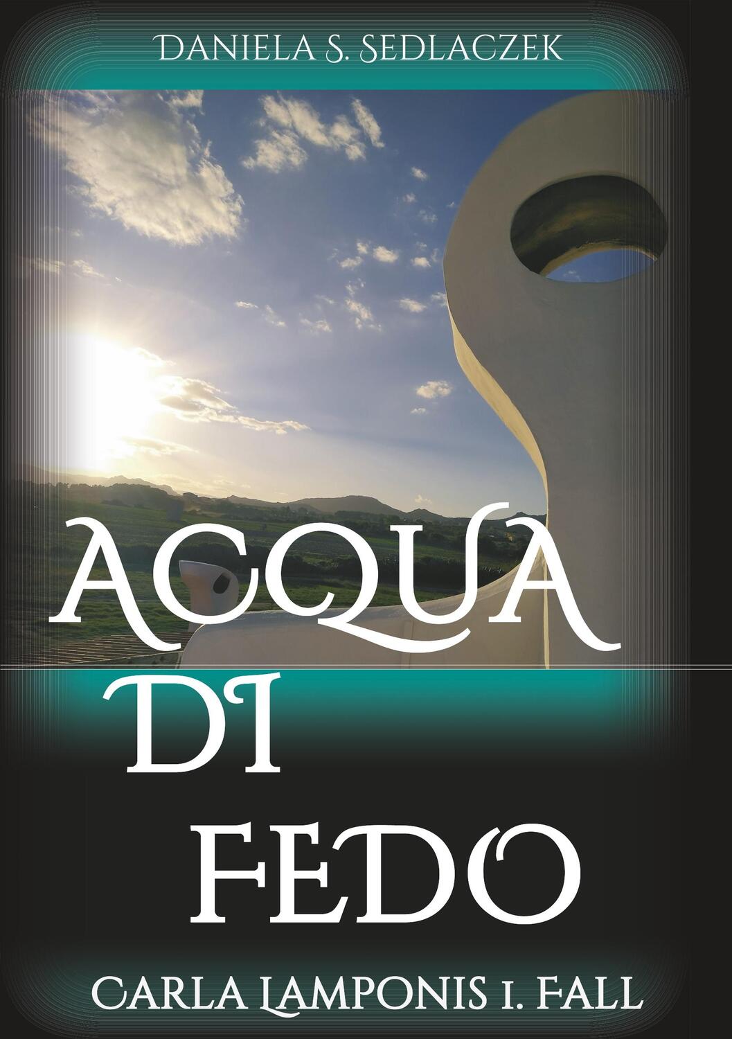 Cover: 9783748242710 | Acqua Di Fedo | Carla Lamponis 1. Fall | Daniela S. Sedlaczek | Buch