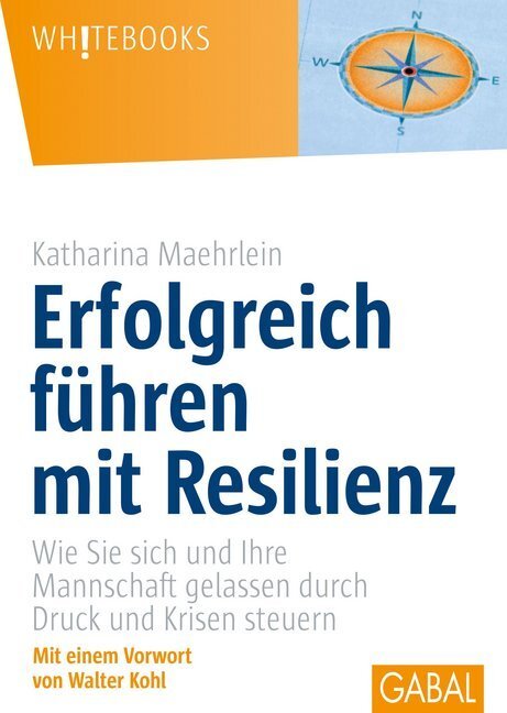 Cover: 9783869366692 | Erfolgreich führen mit Resilienz | Katharina Maehrlein | Buch | GABAL